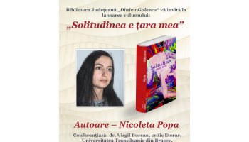 Poeta Nicoleta Popa lansează volumul de versuri Solitudinea e țara mea, la Biblioteca Județeană Dinicu Golescu Argeș