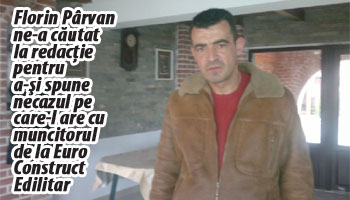 Cinci martori declară că un muncitor de la  Euro Construct Edilitar 2008 SA face lucrări la negru, dar conducerea societăţii închide ochii