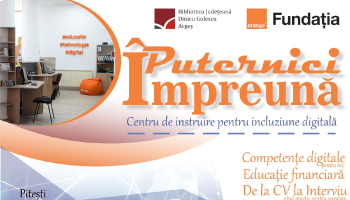 Puternici împreună: Centru de instruire pentru incluziune digitală la Biblioteca Județeana Dinicu Golescu Argeș