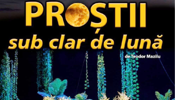 Casa de Cultură din Topoloveni. Spectacol al Teatrului Davila  – ”Proștii sub clar de lună”