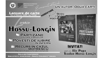 DUBLĂ LANSARE DE CARTE DIN SERIA ”MEMORIALUL DURERII”, DE LUCIA HOSSU-LONGIN, LA BIBLIOTECA JUDEŢEANĂ ARGEŞ
