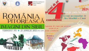 ”Autori de pe patru continente – omagiu prin lectură” și ”România pitorească – Imagini din Sibiu”: două noi expoziții la Biblioteca Județeană Argeș