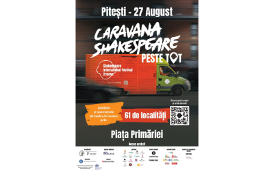 Caravana Shakespeare ajunge la Pitești! Teatru în aer liber în centrul orașului!
