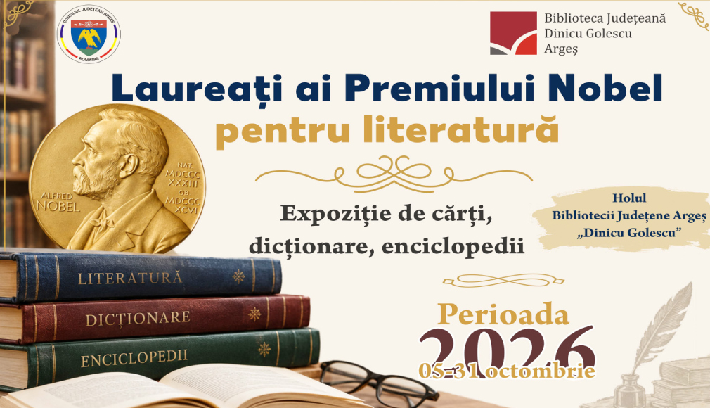 PAGINI CARE AU FĂCUT ISTORIE: LAUREAȚII PREMIULUI NOBEL PENTRU LITERATURĂ, LA BIBLIOTECA JUDEȚEANĂ ARGEȘ